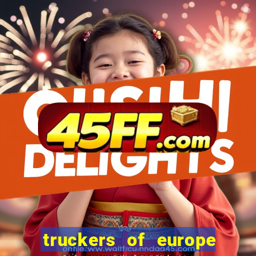 truckers of europe 3 dinheiro infinito